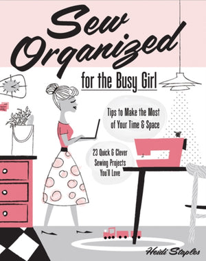 Sew Organized for the Busy Girl