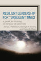 Book cover of: Resilient Leadership for Turbulent Times. By: Patterson, Jerry L.