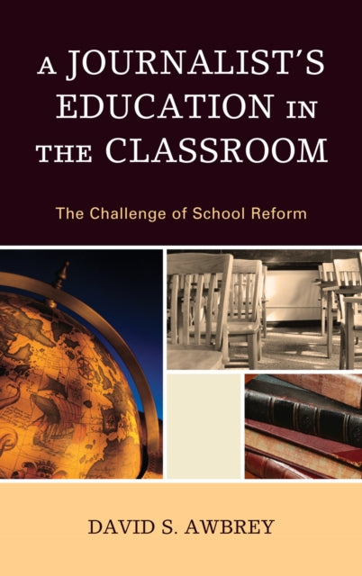 Book cover of: Journalist's Education in the Classroom. By: David S. Awbrey