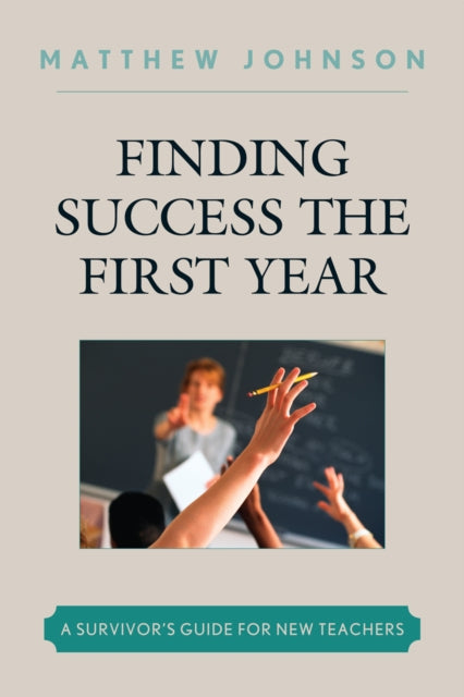 Book cover of: Finding Success the First Year. By: Matthew Johnson