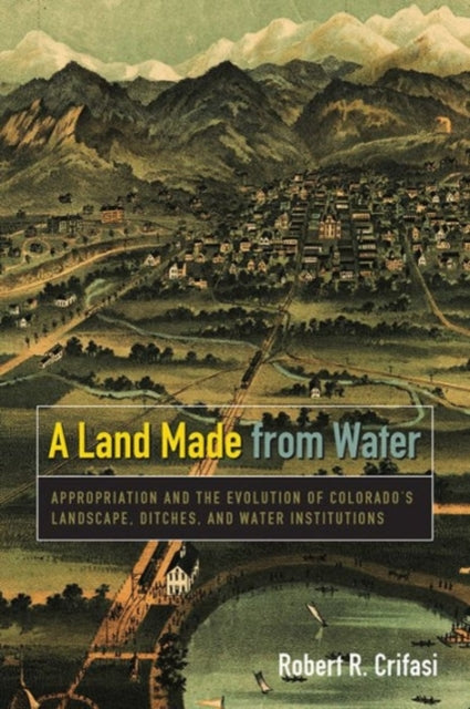 Book cover of: Land Made from Water. By: Robert R. Crifasi