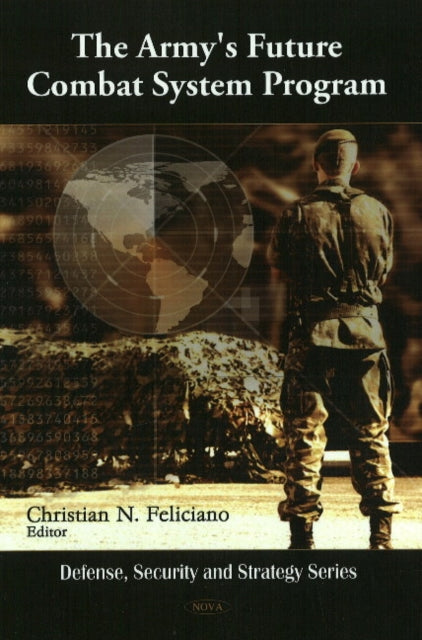 Book cover of: Army's Future Combat System Program. By: Christian N. Feliciano