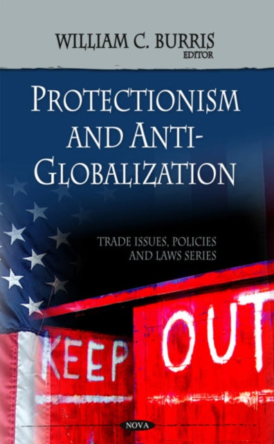Book cover of: Protectionism & Anti-globalization. By: William C. Burris