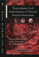 Book cover of: Transcatheter Coil Embolization of Visceral Arterial Aneurysms. By: Shigeo Takebayashi