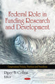 Book cover of: Federal Role in Funding Research & Development. By: Piper B. Collins
