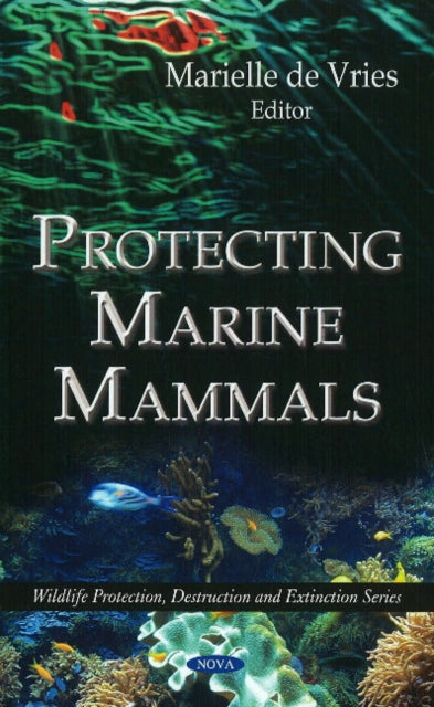 Book cover of: Protecting Marine Mammals. By: Marielle de Vries