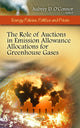 Book cover of: Role of Auctions in Emission Allowance Allocations for Greenhouse Gases. By: Aubrey D. O'Connor