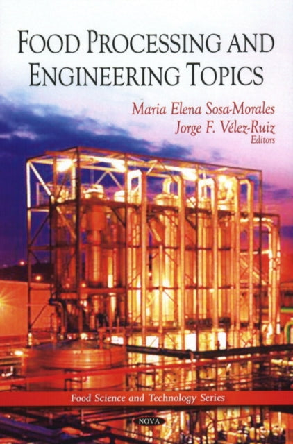 Book cover of: Food Processing & Engineering Topics. By: Maria Elena Sosa-Morales