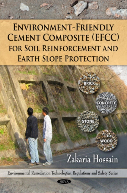 Book cover of: Environment-Friendly Cement Composite (EFFC) for Soil Reinforcement & Earth Slope Protection. By: Zakaria Hossain