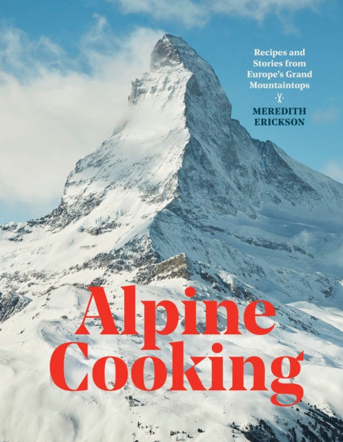 Book cover of: Alpine Cooking. By: Meredith Erickson