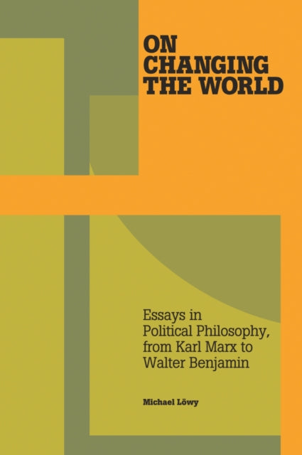 Book cover of: On Changing The World. By: Michael Löwy