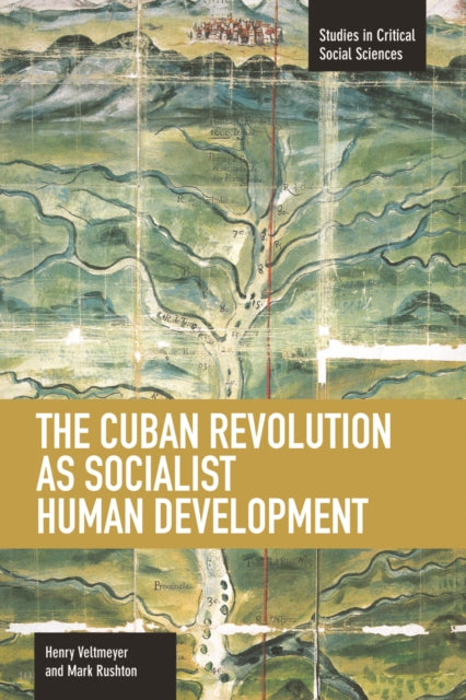 Book cover of: Cuban Revolution As Socialist Human Development, The: The Dynamics Of Universities, Knowledge & Society