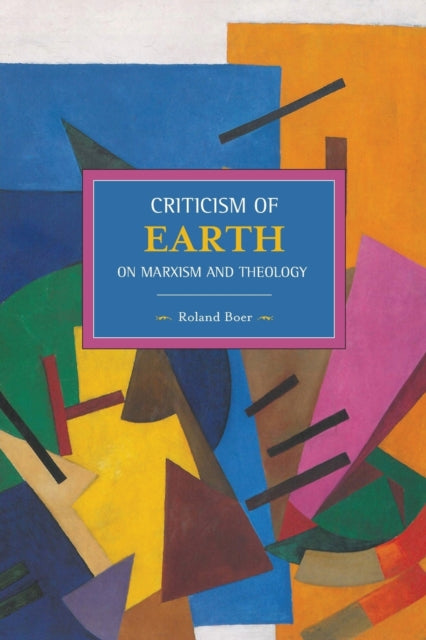 Book cover of: Criticism Of The Earth: On Marx, Engels And Theology. By: Roland Boer