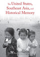 Book cover of: United States, Southeast Asia, And Historical Memory. By: Mark Pavlick