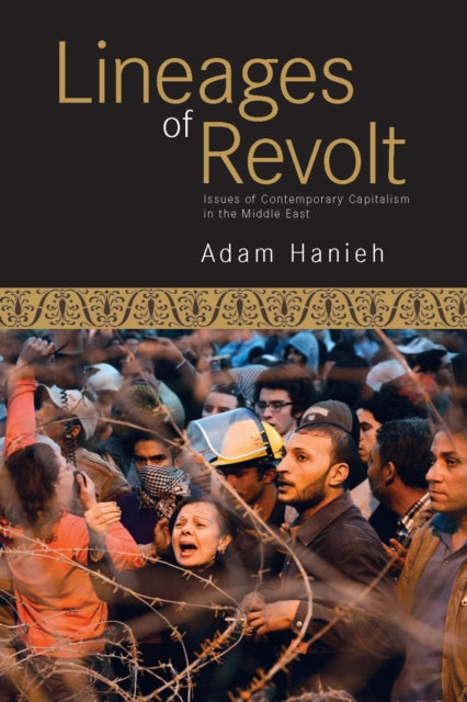 Book cover of: Lineages Of Revolt. By: Adam Hanieh