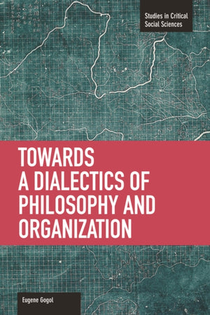 Toward A Dialectic Of Philosophy And Organization