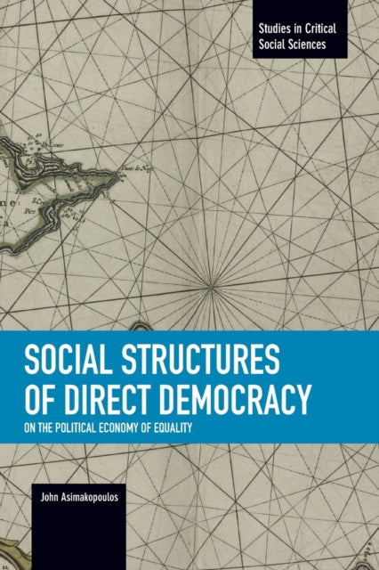 Book cover of: Social Structures Of Direct Democracy: On The Political Economy Of Equality. By: John Asimakopoulos