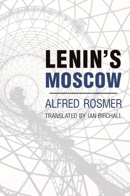 Book cover of: Lenin's Moscow. By: Alfred Rosmer