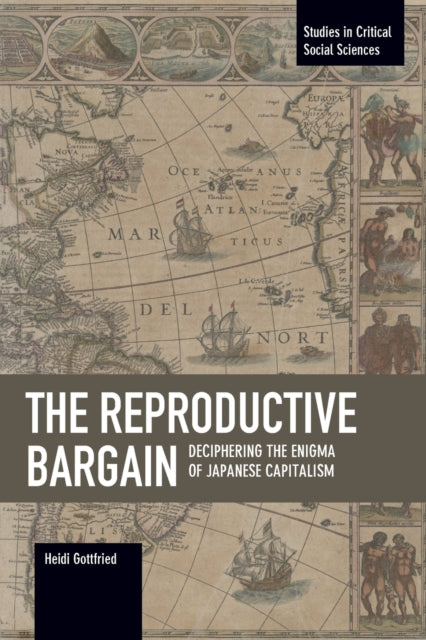 Book cover of: Reproductive Bargain: Deciphering The Enigma Of Japanese Capitalism. By: Heidi Gottfried