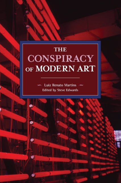 Book cover of: Conspiracy Of Modern Art. By: Luiz Renato Martins