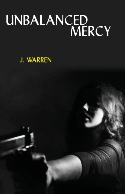 Book cover of: Unbalanced Mercy. By: J. Warren