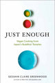 Book cover of: Just Enough. By: Gesshin Claire Greenwood