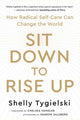 Book cover of: Sit Down to Rise Up. By: Shelly Tygielski