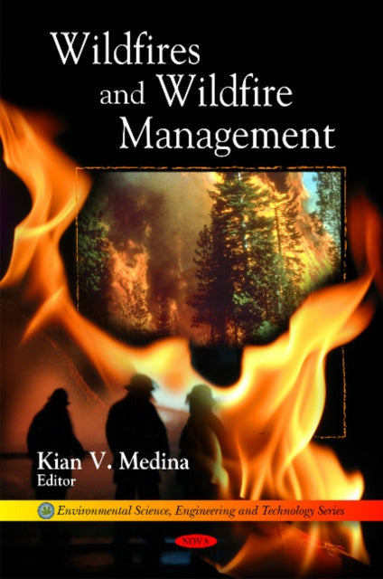 Book cover of: Wildfires & Wildfire Management. By: Kian V. Medina