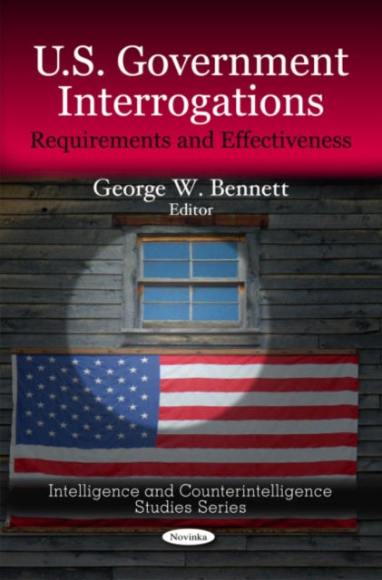 Book cover of: U.S. Government Interrogations. By: George W. Bennett