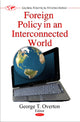 Book cover of: Foreign Policy in an Interconnected World. By: George T. Overton