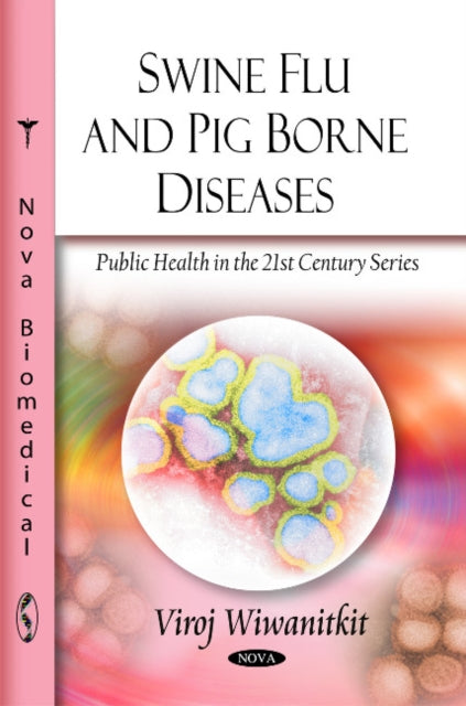 Book cover of: Swine Flu & Pig Borne Diseases. By: Viroj Wiwanitkit.