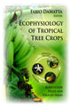 Book cover of: Ecophysiology of Tropical Tree Crops. By: Fabio DeMatta