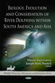 Book cover of: Biology, Evolution & Conservation of River Dolphins within South America & Asia. By: Joseph Mark Shostell