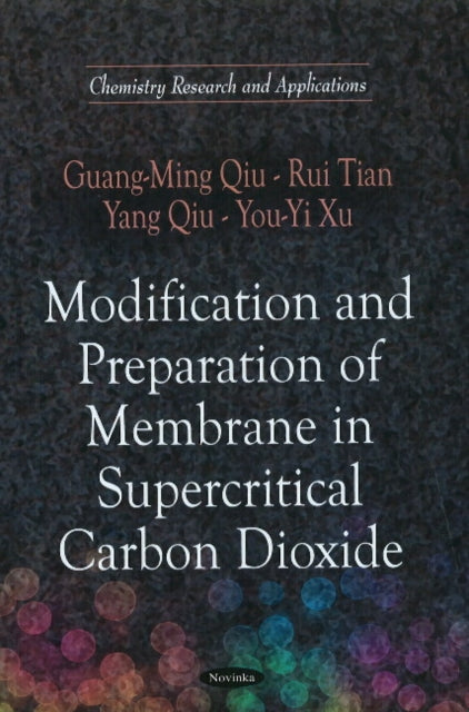 Book cover of: Modification & Preparation of Membrane in Supercritical Carbon Dioxide. By: Guang-Ming Qiu