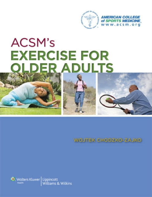 Book cover of: ACSM's Exercise for Older Adults. By: American College of Sports Medicine