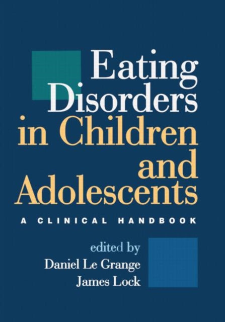 Book cover of: Eating Disorders in Children and Adolescents. By: Daniel Le Grange