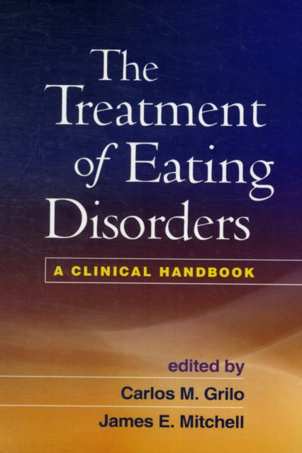 Book cover of: Treatment of Eating Disorders. By: Carlos M. Grilo