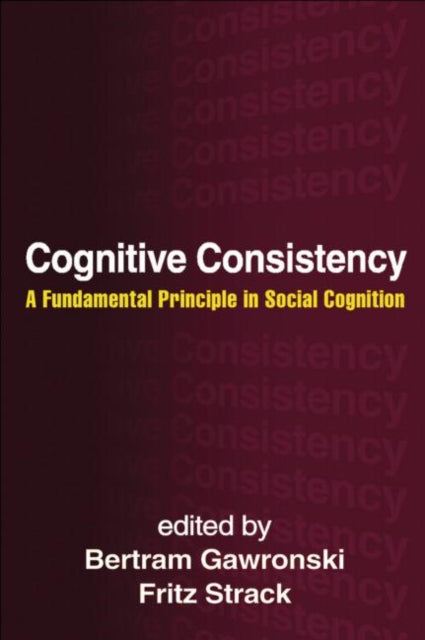 Book cover of: Cognitive Consistency. By: Bertram Gawronski