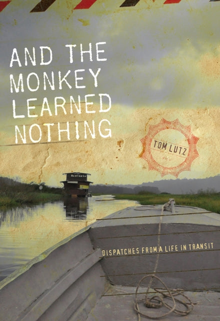 Book cover of: And the Monkey Learned Nothing. By: Tom Lutz