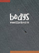 Book cover of: bodys. By: Vanessa Roveto