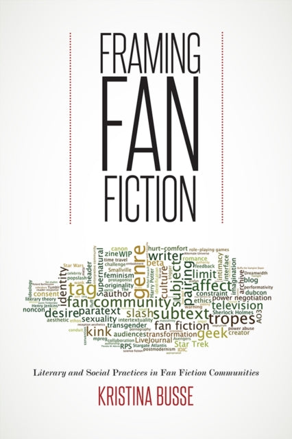 Book cover of: Framing Fan Fiction. By: Kristina Busse