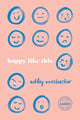Book cover of: Happy Like This. By: Ashley Wurzbacher
