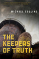 Book cover of: Keepers of Truth. By: Michael Collins