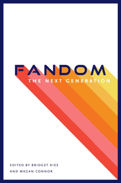 Book cover of: Fandom, the Next Generation. By: Bridget Kies