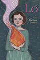 Book cover of: Lo. By: Melissa Crowe