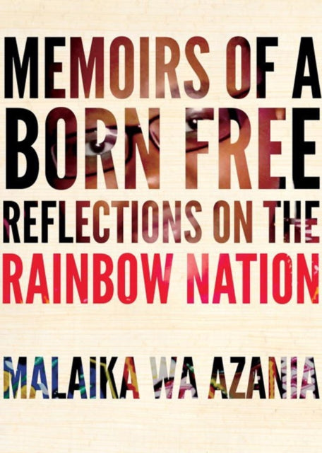 Book cover of: Memoirs of a Born-Free. By: Malaika Wa Azania