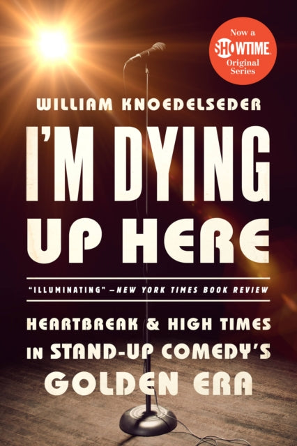 Book cover of: I'm Dying Up Here. By: William Knoedelseder