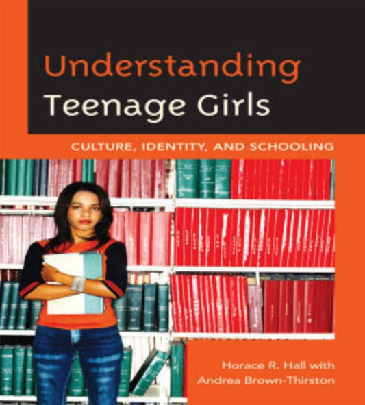 Book cover of: Understanding Teenage Girls. By: Horace R. Hall