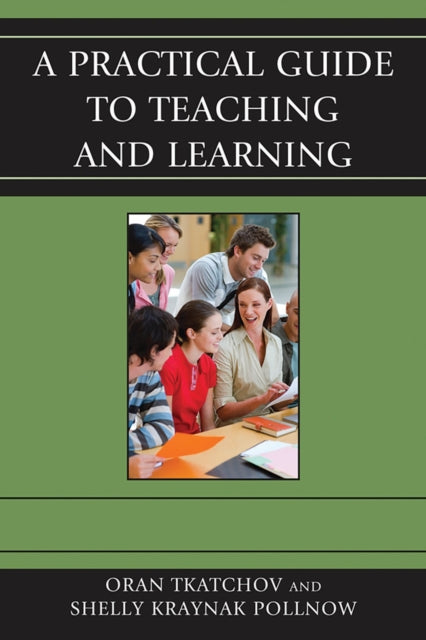 Book cover of: Practical Guide to Teaching and Learning. By: Oran Tkatchov