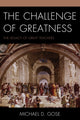 Book cover of: Challenge of Greatness. By: Michael D. Gose